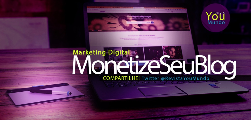 Monetize hoje – Como ganhar dinheiro com seu blog na prática – Primeiros passos